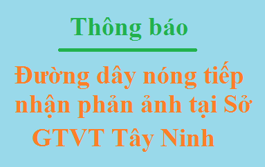 Thông báo số điện thoại đường dây nóng tiếp nhận phản ảnh Sở GTVT Tây Ninh