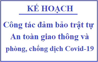 Kế hoạch công tác bảo đảm trật tự an toàn giao thông và phòng, chống dịch covid-19 trên địa bàn tỉnh Tây Ninh