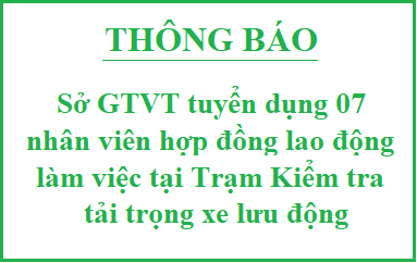 Sở GTVT Tây Ninh tuyển dụng nhân viên hợp đồng lao động làm việc tại Trạm kiểm tra tải trọng xe lưu động