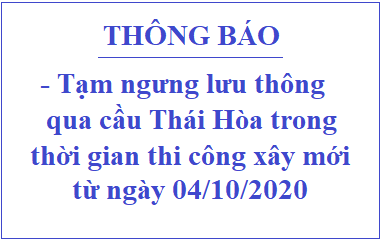 Thông báo Tạm ngưng lưu thông qua cầu Thái Hòa thành phố Tây Ninh trong thời gian thi công xây mới.