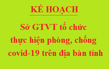 Kế hoạch 171/KH-TTrGTVT,  Sở GTVT Tây Ninh tổ chức thực hiện phòng, chống covid-19 trên địa bàn tỉnh Tây Ninh