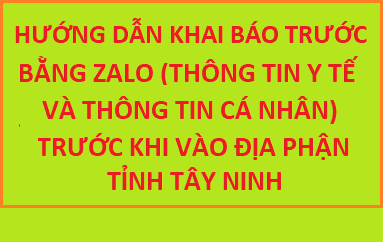Hướng dẫn chủ động khai báo y tế và thông tin cá nhân bằng ứng dụng Zalo trước khi đi vào địa phận tỉnh Tây Ninh